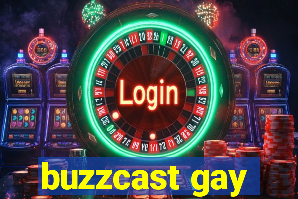 buzzcast gay